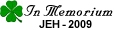 In Memorium JEH 2009